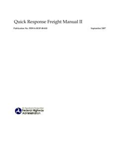 Quick Response Freight Manual II Publication No. FHWA-HOPSeptember 2007  1. Report No. FHWA-HOP