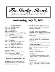 The Daily Miracle Pacific Yearly Meeting of the Religious Society of Friends Wednesday, July 16, 2014! ! Tuesday’s Schedule