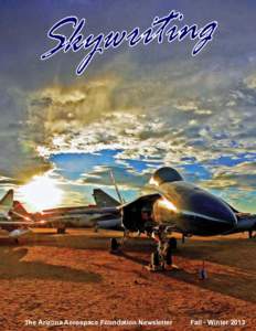The Arizona Aerospace Foundation Newsletter 		  Fall - Winter 2013 CONTENTS