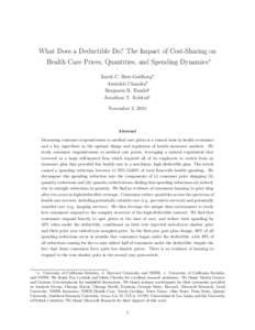 What Does a Deductible Do? The Impact of Cost-Sharing on Health Care Prices, Quantities, and Spending Dynamics∗ Zarek C. Brot-Goldberga Amitabh Chandrab Benjamin R. Handelc Jonathan T. Kolstadc