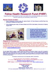Feline Health Research Fund (FHRF) Supporting feline health research so that no cat suffers from preventable disease and to ensure effective treatments are developed to keep cats well. Recent Grants funded:
