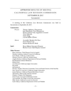 APPROVED MINUTES OF MEETING CALIFORNIA LAW REVISION COMMISSION SEPTEMBER 28, 2017 Sacramento A meeting of the California Law Revision Commission was held in Sacramento on September 28, 2017.