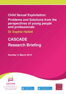 Child Sexual Exploitation: Problems and Solutions from the perspectives of young people and professionals Dr Sophie Hallett