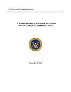 U.S. Securities and Exchange Commission  Electronic Freedom of Information Act (eFOIA) PRIVACY IMPACT ASSESSMENT (PIA)  September 9, 2013