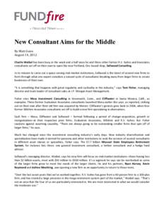 New Consultant Aims for the Middle By Matt Gunn August 14, 2012 Charlie Waibel has been busy in the week and a half since he and three other former R.V. Kuhns and Associates consultants set off on their own to open the n