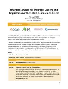 Financial Services for the Poor: Lessons and Implications of the Latest Research on Credit February 27, 2015 World Bank - Preston Auditorium 1818 H St. Washington D.C.