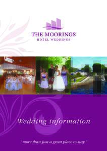 Wedding information ‘ more than just a great place to stay ’ Your Wedding, your special day, our pleasure With its stunning location, beautiful interiors, exquisite