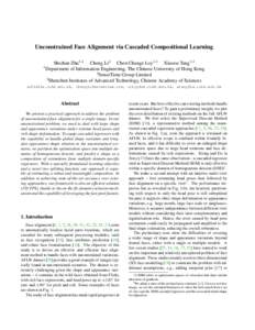 Unconstrained Face Alignment via Cascaded Compositional Learning Shizhan Zhu1,2 Cheng Li2 Chen Change Loy1,3 Xiaoou Tang1,3 1 Department of Information Engineering, The Chinese University of Hong Kong 2 SenseTime Group L