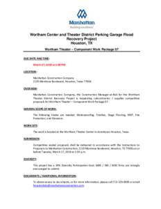 Wortham Center and Theater District Parking Garage Flood Recovery Project Houston, TX Wortham Theater – Component Work Package 07 DUE DATE AND TIME: March 27, 2018 at 2:00 PM