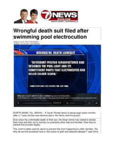 Wrongful death suit filed after swimming pool electrocution Posted: Jun 24, 2014 7:40 AM EDT Updated: Jun 24, 2014 1:00 PM EDT  NORTH MIAMI, Fla. (WSVN) -- A South Florida family is taking legal action months