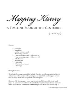 Mapping History A Timeline Book of the Centuries by Michele Quigley Contents: •