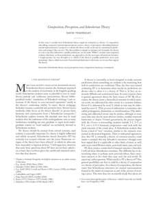 Composition, Perception, and Schenkerian Theory david temperley In this essay I consider how Schenkerian theory might be evaluated as a theory of composition (describing composers’ mental representations) and as a theo
