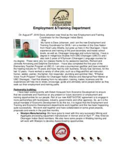 Employment &Training Department On August 9th, 2010 Dave Johanson was hired as the new Employment and Training Coordinator for the Okanagan Indian Band. -Way’ My name is Dave Johanson, and I am the new Employment and T