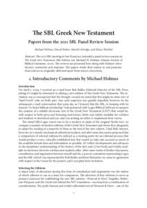 The SBL Greek New Testament Papers from the 2011 SBL Panel Review Session Michael Holmes, David Parker, Harold Attridge, and Klaus Wachtel Abstract: The 2011 SBL meeting in San Francisco included a panel review session o