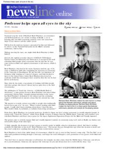 Professor helps open all eyes to the sky  Professor helps open all eyes to the skyNewsline Return to Story Menu Scattered atop the desk of Bernhard Beck-Winchatz, an astronomer