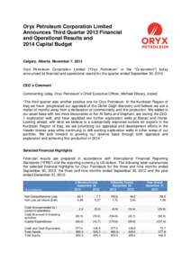 Oryx Petroleum Corporation Limited Announces Third Quarter 2013 Financial and Operational Results and 2014 Capital Budget  Calgary, Alberta, November 7, 2013