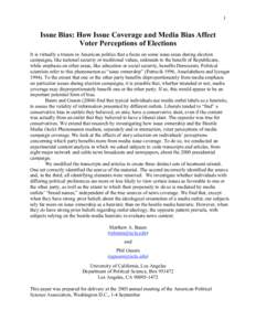 1  Issue Bias: How Issue Coverage and Media Bias Affect Voter Perceptions of Elections It is virtually a truism in American politics that a focus on some issue areas during election campaigns, like national security or t