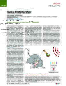 Cell Systems  Previews Remote-Controlled Mice Polina Anikeeva1,* and Xiaoting Jia1 1Department of Materials Science and Engineering and Research Laboratory of Electronics, Massachusetts Institute of Technology,