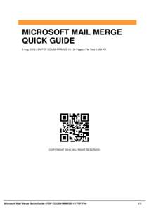 MICROSOFT MAIL MERGE QUICK GUIDE 2 Aug, 2016 | SN PDF-COUS6-MMMQG-10 | 34 Pages | File Size 1,684 KB COPYRIGHT 2016, ALL RIGHT RESERVED