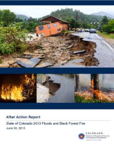 State of Colorado 2013 Floods and Black Forest Fire  After Action Report TABLE OF CONTENTS EXECUTIVE SUMMARY ..............................................................................................................