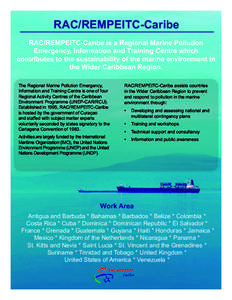 RAC/REMPEITC-Caribe RAC/REMPEITC-Caribe is a Regional Marine Pollution Emergency, Information and Training Centre which contributes to the sustainability of the marine environment in the Wider Caribbean Region. The Regio