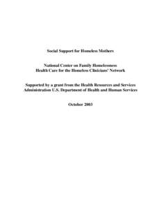 Social Support for Homeless Mothers National Center on Family Homelessness Health Care for the Homeless Clinicians’ Network Supported by a grant from the Health Resources and Services Administration U.S. Department of 