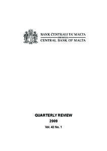 QUARTERLY REVIEW 2009 Vol. 42 No. 1 © Central Bank of Malta, 2009 Address