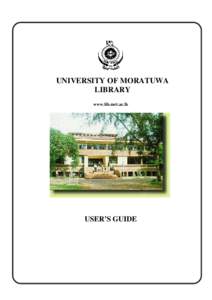 UNIVERSITY OF MORATUWA LIBRARY www.lib.mrt.ac.lk USER’S GUIDE