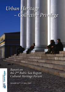 Urban Heritage – Collective Privilege Report on the 2nd Baltic Sea Region Cultural Heritage Forum
