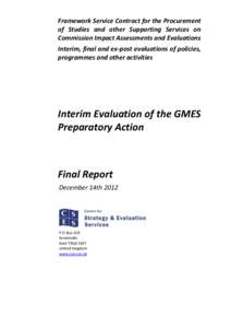 Framework Service Contract for the Procurement of Studies and other Supporting Services on Commission Impact Assessments and Evaluations Interim, final and ex-post evaluations of policies, programmes and other activities