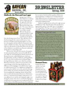 BREWSLETTER Spring, 2009 Spring, 2009 Maibock: the First and Last Lager Spring is here! Time to