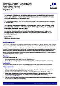 Computer Use Regulations: Anti-Virus Policy August 2010 The University’s Computer Use Regulations comprise a series of policies/guidance on a range of topics – such as this one – to provide staff with simple, acces