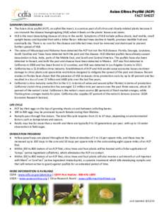 Asian Citrus Psyllid (ACP) FACT SHEET SUMMARY/BACKGROUND • The Asian citrus psyllid (ACP), an aphid-like insect, is a serious pest of all citrus and closely-related plants because it can transmit the disease huanglongb