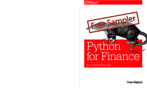 Python for Finance  Using practical examples throughout the book, author Yves Hilpisch also shows you how to develop a full-fledged framework for Monte Carlo simulation-based derivatives and risk analytics, based on a la
