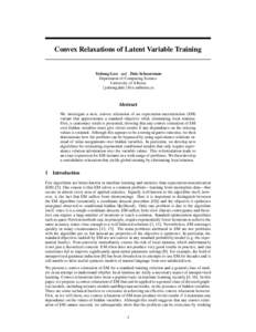 Convex Relaxations of Latent Variable Training  Yuhong Guo and Dale Schuurmans Department of Computing Science University of Alberta {yuhong,dale}@cs.ualberta.ca