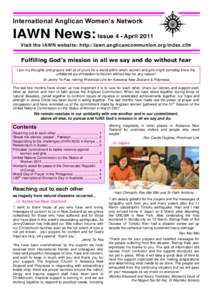 International Anglican Women’s Network  IAWN News: Issue 4 - April 2011 Visit the IAWN website: http://iawn.anglicancommunion.org/index.cfm  Fulfilling God’s mission in all we say and do without fear