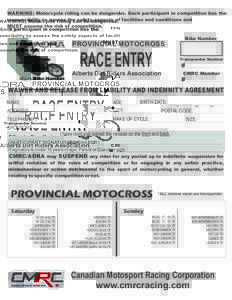 WARNING: Motorcycle riding can be dangerous. Each participant in competition has the responsibility to assess the safety aspects of facilities and conditions and MUST assume the risk of competition. Bike Number  PROVINCI