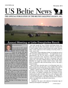 www.beltie.org  November 2011 US Beltie News THE OFFICIAL PUBLICATION OF THE BELTED GALLOWAY SOCIETY, I N C .