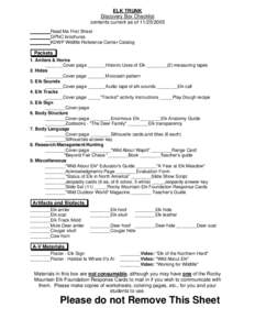 ELK TRUNK Discovery Box Checklist contents current as of________Read Me First Sheet ________GPNC brochures ________KDWP Wildlife Reference Center Catalog