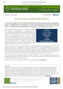 Press Release – IRF launches the Young Professionals Programme If you cannot view this email properly please click here  Geneva, 24 June 2015