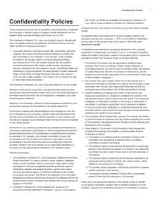 Confidentiality Policies  Confidentiality Policies These statements are set forth as guidelines and procedures to implement the University of Missouri policy on student records developed from the federal Family Education
