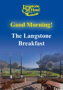 Good Morning! The Langstone Breakfast Guests are invited to help themselves to the breakfast buffet.