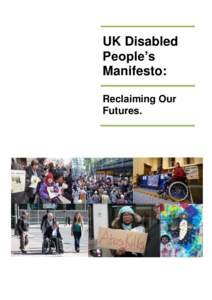 UK Disabled People’s Manifesto: Reclaiming Our Futures.