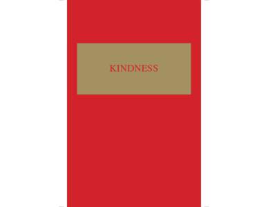 KINDNESS  This is one of a series of occasional papers by The Dilenschneider Group to bring clients and friends a different perspective. We hope you find it of interest.