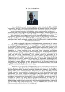 Dr Tare Charles Brisibe  Tare C. Brisibe, is currently Director, Regulatory Affairs at OnAir, the SITA / AIRBUS joint venture. He holds a PhD (Leiden) in international law and post graduate qualifications in Space Studie