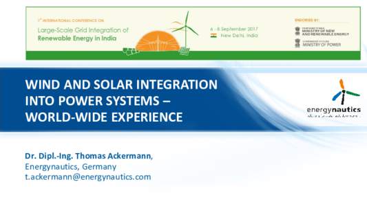 WIND AND SOLAR INTEGRATION INTO POWER SYSTEMS – WORLD-WIDE EXPERIENCE Dr. Dipl.-Ing. Thomas Ackermann, Energynautics, Germany 