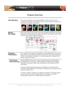 Program Overview Introduction This guide introduces the enVisionMATH® © 2012 Common Core program philosophy, organization, and the core program components, including the Digital Courseware.