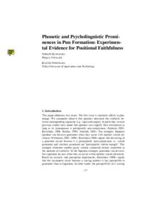 Phonetic and Psycholinguistic Prominences in Pun Formation: Experimental Evidence for Positional Faithfulness SHIGETO KAWAHARA Rutgers University KAZUKO SHINOHARA Tokyo University of Agriculture and Technology