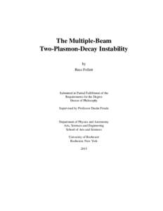 The Multiple-Beam Two-Plasmon-Decay Instability by Russ Follett  Submitted in Partial Fulfillment of the