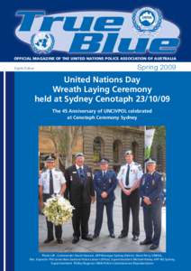 OFFICIAL MAGAZINE OF THE UNITED NATIONS POLICE ASSOCIATION OF AUSTRALIA Eighth Edition SpringUnited Nations Day